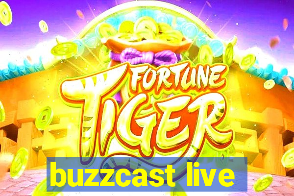 buzzcast live